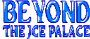 agosto09:beyond_the_ice_palace_-_logo.png