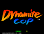 maggio11:dynamite_cop_-_title.png