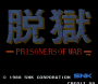 maggio10:datsugoku_-_prisoners_of_war_-_title.png